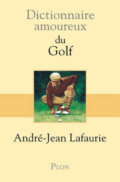 Dictionnaire amoureux du golf (9782259204071-front-cover)