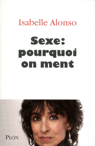 Sexe : pourquoi on ment (9782259213134-front-cover)