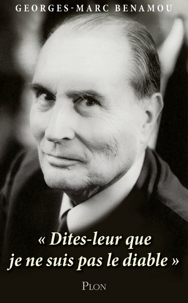 Mitterrand : "Dites-leur que je ne suis pas le diable." (9782259248617-front-cover)