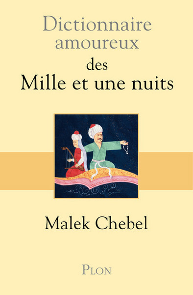 Dictionnaire amoureux des mille et une nuits (9782259210362-front-cover)