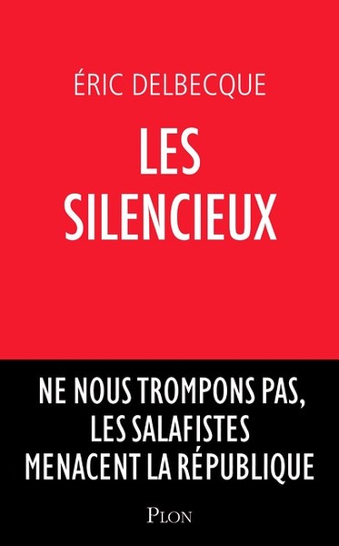 Les Silencieux - Ne nous trompons pas, les salafistes menacent la république (9782259276849-front-cover)