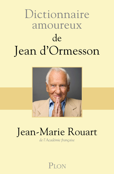 Dictionnaire amoureux de Jean d'Ormesson (9782259276771-front-cover)