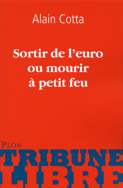 Sortir de l'euro ou mourir à petit feu (9782259212984-front-cover)