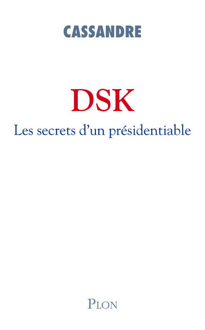 DSK les secrets d'un présidentiable (9782259212007-front-cover)