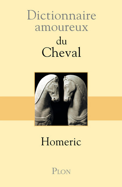 Dictionnaire amoureux du cheval (9782259211970-front-cover)