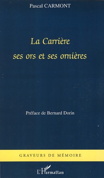 La Carrière, Ses ors et ses ornières (9782296053670-front-cover)
