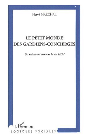 Le petit monde des gardiens-concierges, Un métier au coeur de la vie HLM (9782296003385-front-cover)
