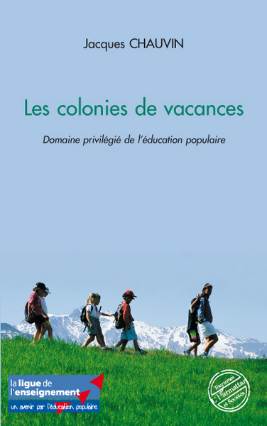 Les colonies de vacances, Domaine privilégié de l'éducation populaire (9782296073890-front-cover)