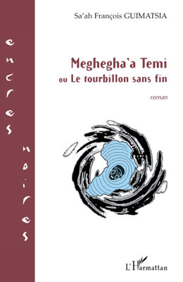 Meghegha'a Temi, Ou Le tourbillon sans fin (9782296092938-front-cover)
