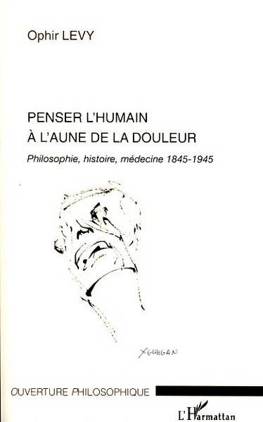 Penser l'humain à l'aune de la douleur, Philosophie, histoire, médecine 1845-1945 (9782296077553-front-cover)