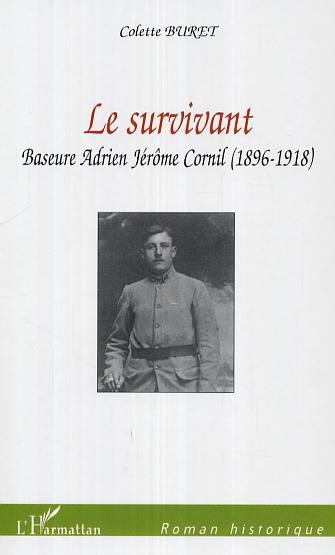 Le survivant, Baseure Adrien Jérôme Cornil (1896-1918) (9782296006089-front-cover)