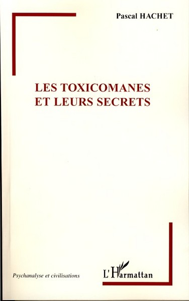 Les Toxicomanes et leurs secrets (9782296034648-front-cover)