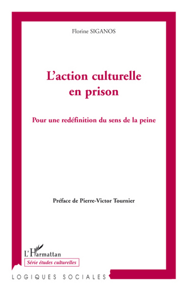 L'action culturelle en prison, Pour une redéfinition du sens de la peine (9782296070233-front-cover)