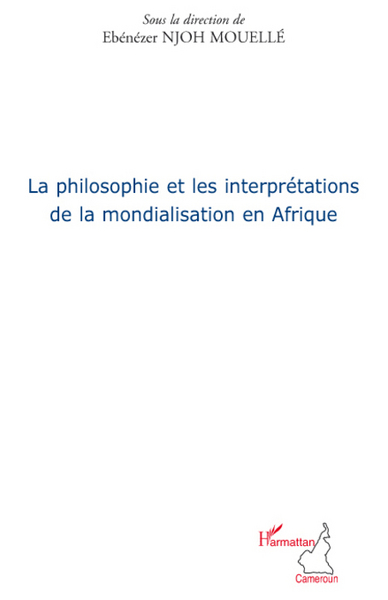 La philosophie et les interprétations de la mondialisation en Afrique (9782296080577-front-cover)