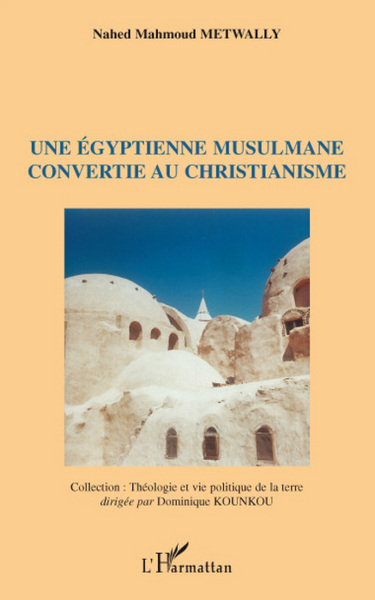Une égyptienne musulmane convertie au christianisme (9782296064034-front-cover)