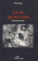 La vie qui m'a vécu, Journal in-time (9782296045262-front-cover)