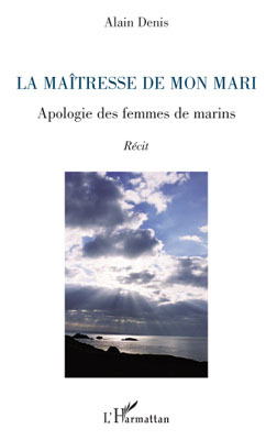 La maîtresse de mon mari, Apologie des femmes de marins - Récit (9782296092211-front-cover)