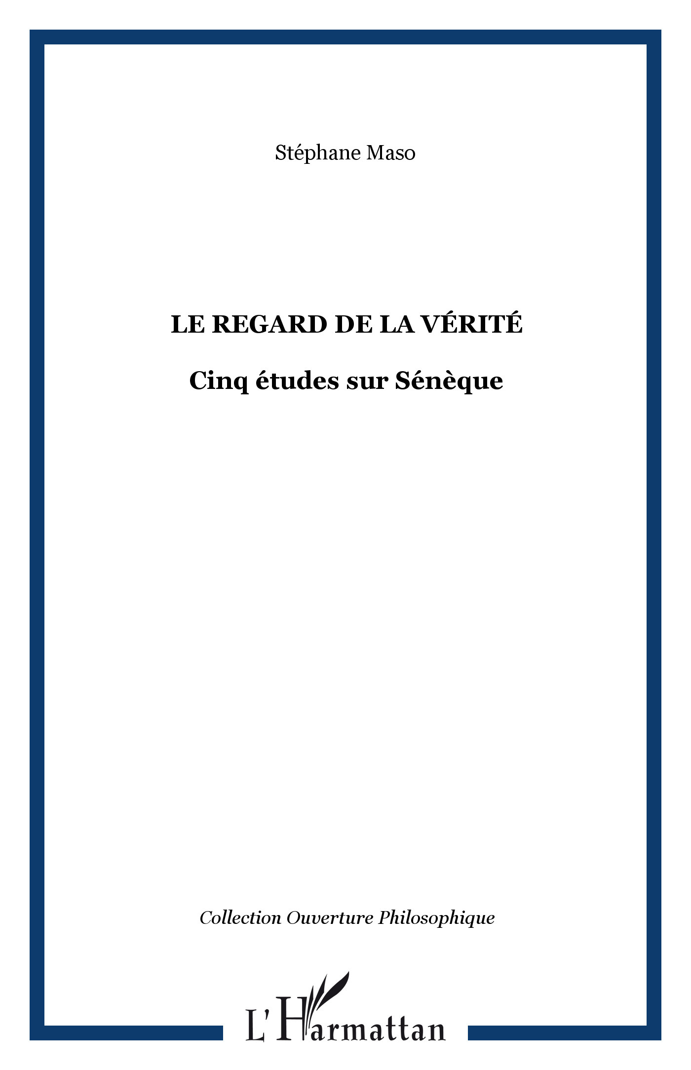 Le Regard de la vérité, Cinq études sur Sénèque (9782296008984-front-cover)
