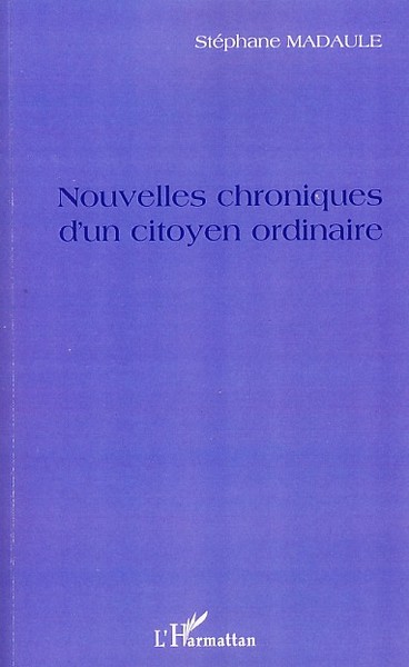 Nouvelles chroniques d'un citoyen ordinaire (9782296051881-front-cover)