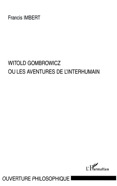Witold Gombrowicz ou les aventures de l'interhumain (9782296069244-front-cover)