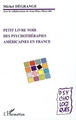 Petit livre noir des psychothérapies américaines en France (9782296023222-front-cover)