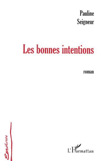 Les bonnes intentions (9782296009202-front-cover)