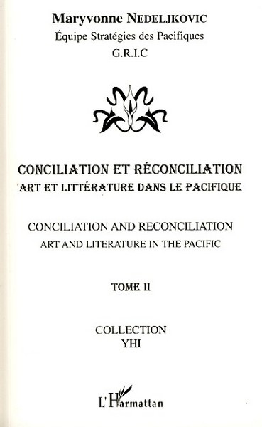 Conciliation et réconciliation, Art et littérature dans le Pacifique - Tome 2 (9782296051904-front-cover)