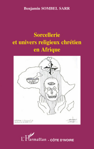 Sorcellerie et univers religieux chrétien en Afrique (9782296059160-front-cover)