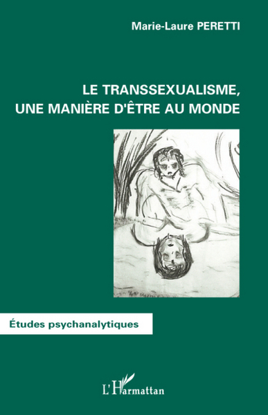 Le transsexualisme, une manière d'être au monde (9782296085930-front-cover)