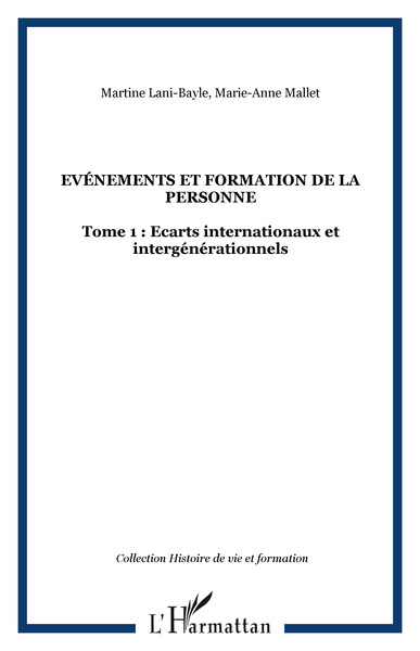 Evénements et formation de la personne, Tome 1 : Ecarts internationaux et intergénérationnels (9782296012165-front-cover)