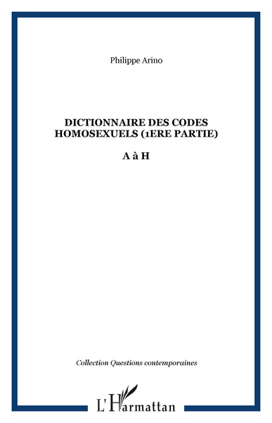 Dictionnaire des codes homosexuels (1ere partie), A à H (9782296066779-front-cover)
