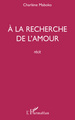 A la recherche de l'amour (9782296079984-front-cover)