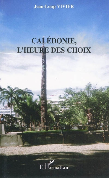 Calédonie, l'heure des choix (9782296091719-front-cover)