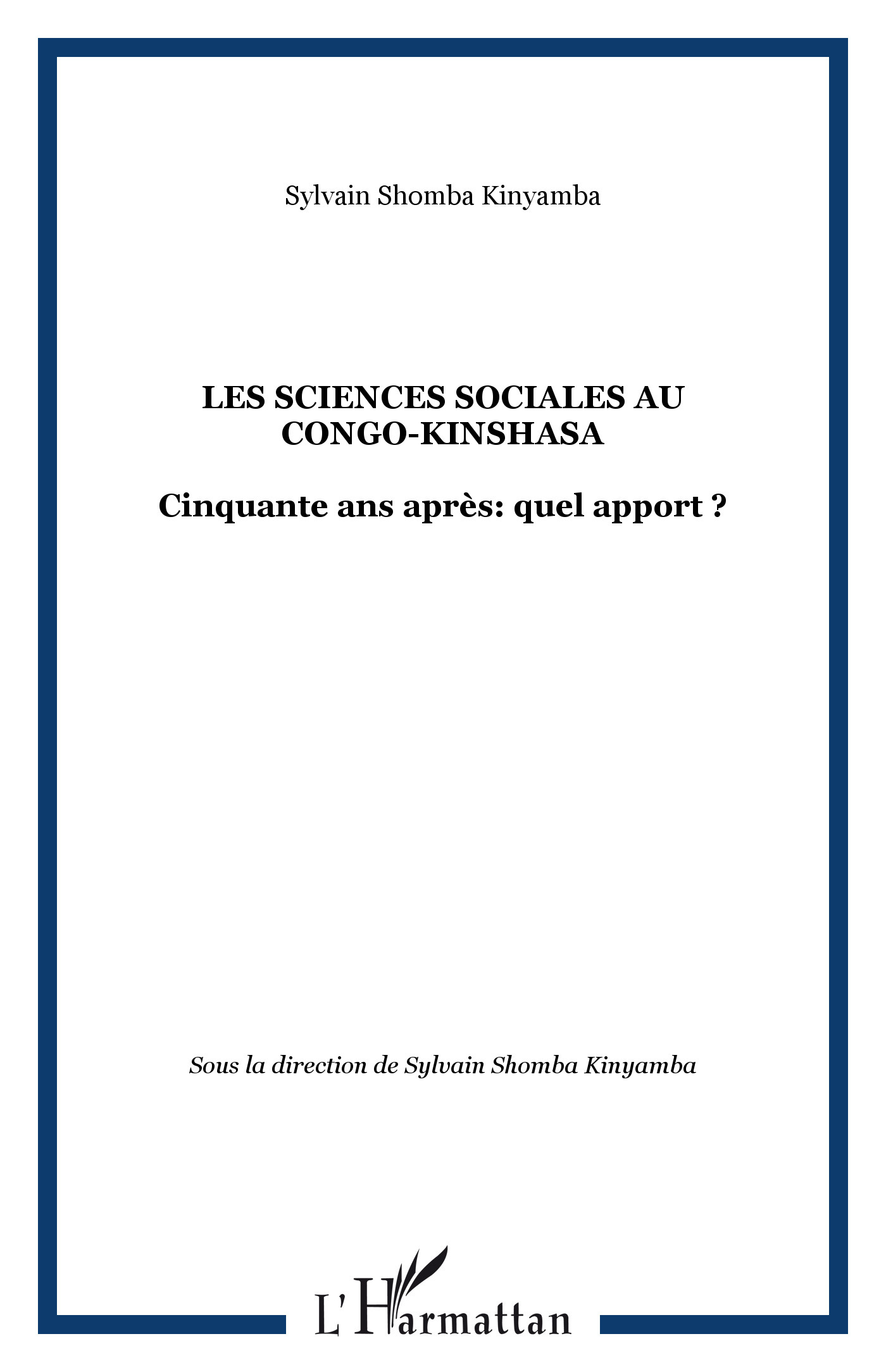 Les sciences sociales au Congo-Kinshasa, Cinquante ans après: quel apport ? (9782296029729-front-cover)