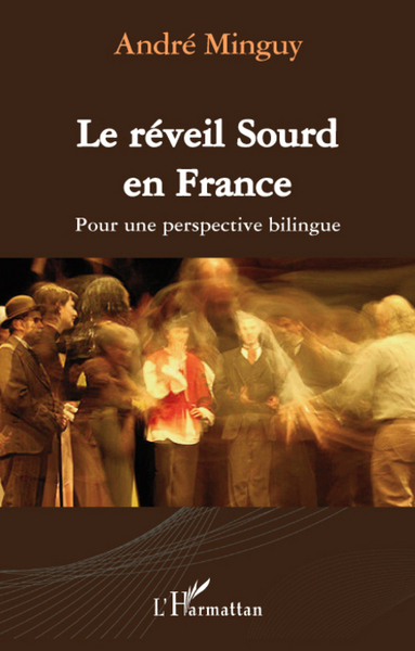 Le réveil Sourd en France, Pour une perspective bilingue (9782296078987-front-cover)