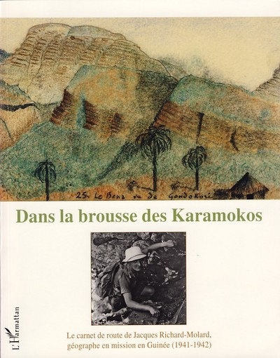 Dans la brousse des Karamokos, Le carnet de route de Jacques Richard-molard, géographe en mission en Guinée (1941-1942) (9782296040786-front-cover)