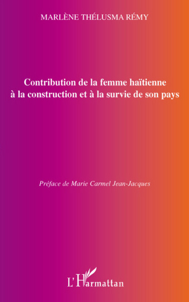 Contribution de la femme haïtienne à la construction et à la survie de son pays, Un bilan quantitatif et qualitatif (9782296058101-front-cover)