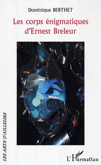 Les corps énigmatiques d'Ernest Breleur (9782296006874-front-cover)