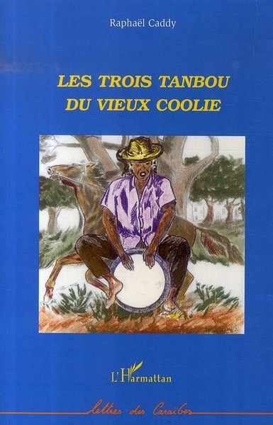 Les trois tanbou du vieux coolie (9782296030756-front-cover)