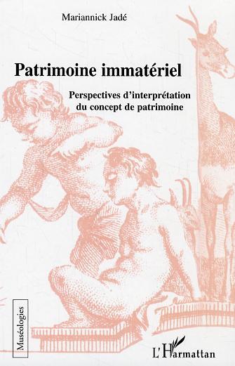 Patrimoine immatériel, Perspectives d'interprétation du concept de patrimoine (9782296002951-front-cover)
