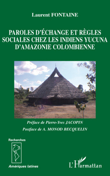 Paroles d'échange et règles sociales chez les indiens Yucuna d'Amazonie colombienne (9782296049178-front-cover)