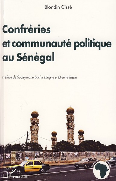 Confréries et communauté politique au Sénégal (9782296046085-front-cover)