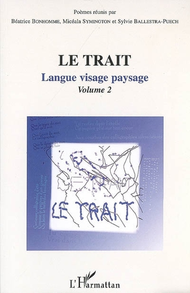 Le trait, Langue visage paysage - Volume 2 (9782296030091-front-cover)