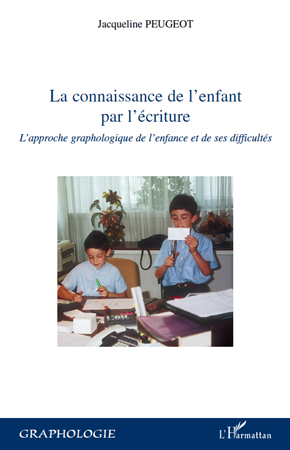 La connaissance de l'enfant par l'écriture, L'approche graphologique de l'enfance et de ses difficultés (9782296097339-front-cover)