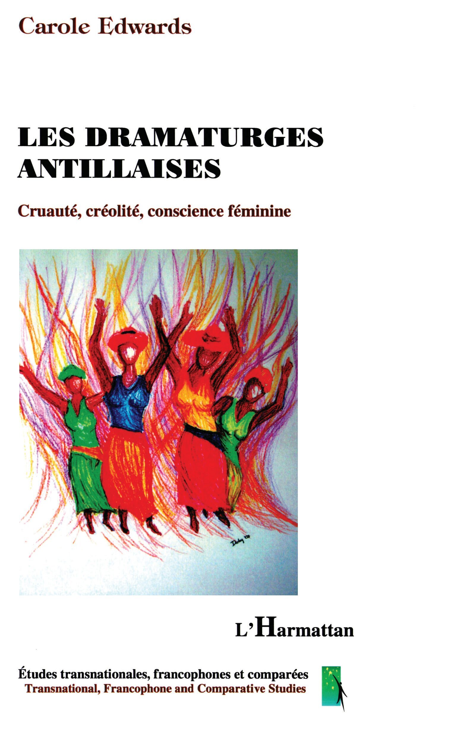 Les dramaturges antillaises, Cruauté, créolité, conscience féminine (9782296051997-front-cover)