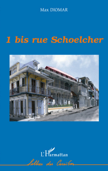 1 bis rue Schoelcher (9782296055247-front-cover)