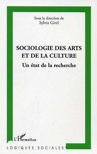 Sociologie des arts et de la culture, Un état de la recherche (9782296005785-front-cover)