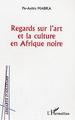 Regards sur l'art et la culture en Afrique noire (9782296006621-front-cover)