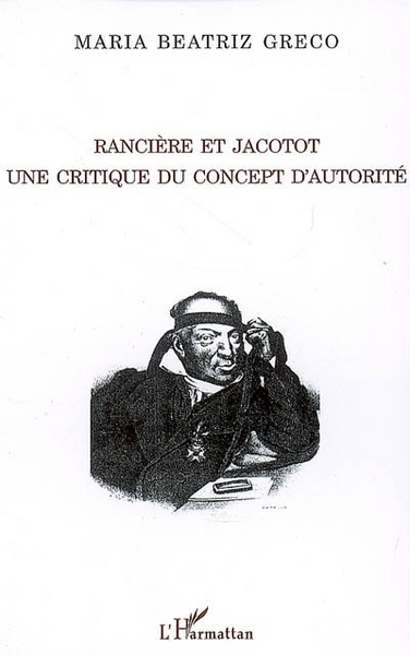 Rancière et Jacotot, Une critique du concept d'autorité (9782296027091-front-cover)