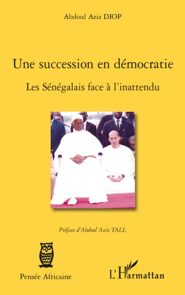 Une succession en démocratie, Les Sénégalais face à l'inattendu (9782296085619-front-cover)